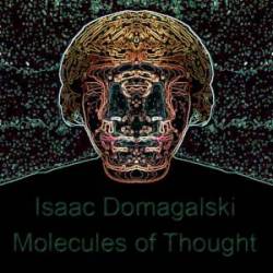Isaac Domagalski : Molecules of Though